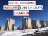 KENTSEL DÖNÜŞÜMDE KREDİ LİMİTİ 1.250 BİN LİRA