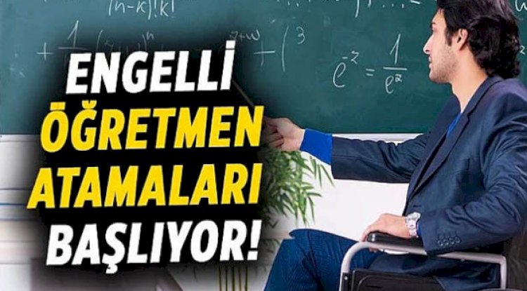 2025 MEB 1381 Engelli Öğretmen Atama Tarihi Belli Oldu