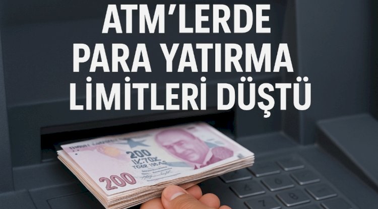 ATM’lerde Para Yatırma Limitleri Düştü: Yeni Dönem Başladı
