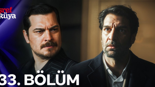 Eşref Rüya 33. Bölüm