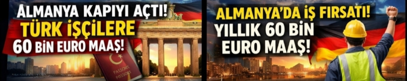 Almanya Türkiye’den İşçi Alacak: 60 Bin Euro Maaşla Yeni Göç Fırsatı