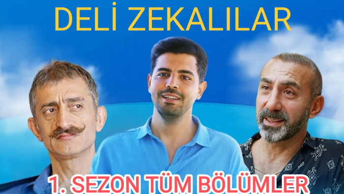 Deli Zekalılar 1. Sezon Tüm Bölümler: Konusu, Oyuncuları ve Full İzleme Rehberi