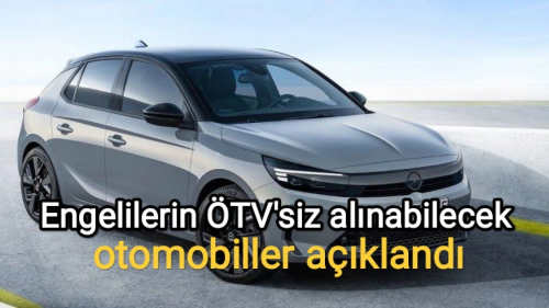 ÖTV’siz Araç Listesi 2026: Engellilere Özel Hangi Otomobiller Alınabilir? Güncel Fiyatlar ve Tüm Detaylar