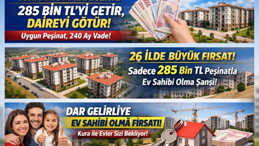 TOKİ 285 Bin TL Kampanyası ile Ev Sahibi Olma Fırsatı Yeni Konut Hamlesi 2026