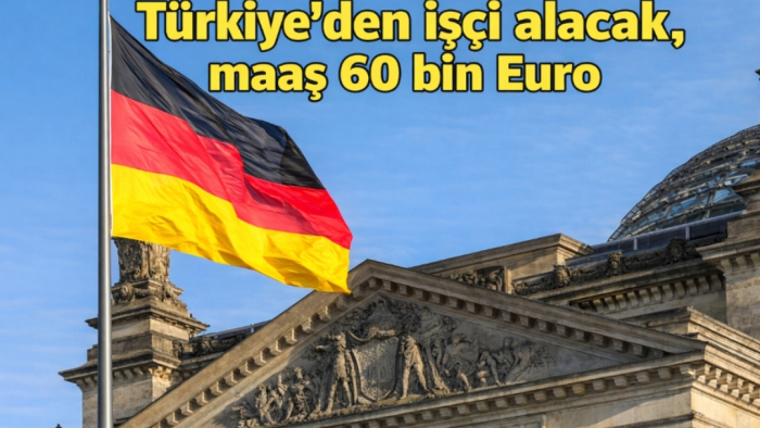 Almanya Türkiye’den İşçi Alacak: 60 Bin Euro Maaşla Yeni Göç Fırsatı