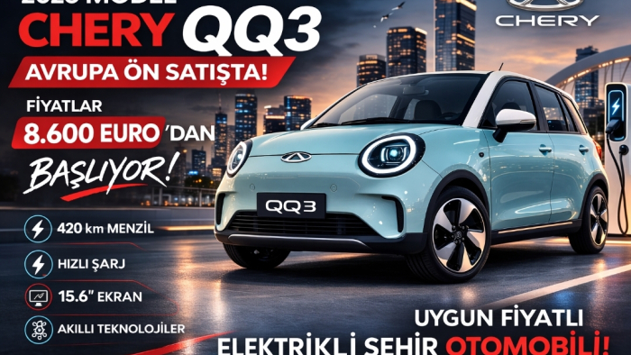 2026 Model Chery QQ3 Avrupa Ön Satışta: 8.600 Euro’dan Başlayan Fiyatıyla