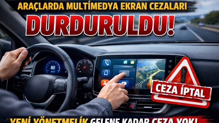 Araçlarda Multimedya Ekran Cezaları Askıya Alındı! İçişleri Bakanlığı’ndan Yeni Yönetmelik Açıklaması