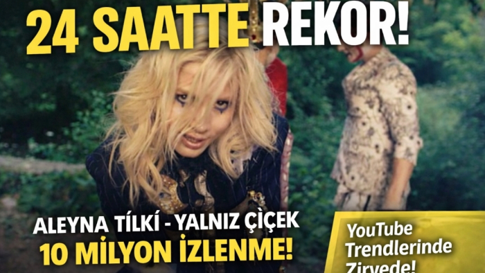 Aleyna Tilki Yalnız Çiçek Klibi 24 saatte 10 milyon İzlenme Rekoru Kırdı