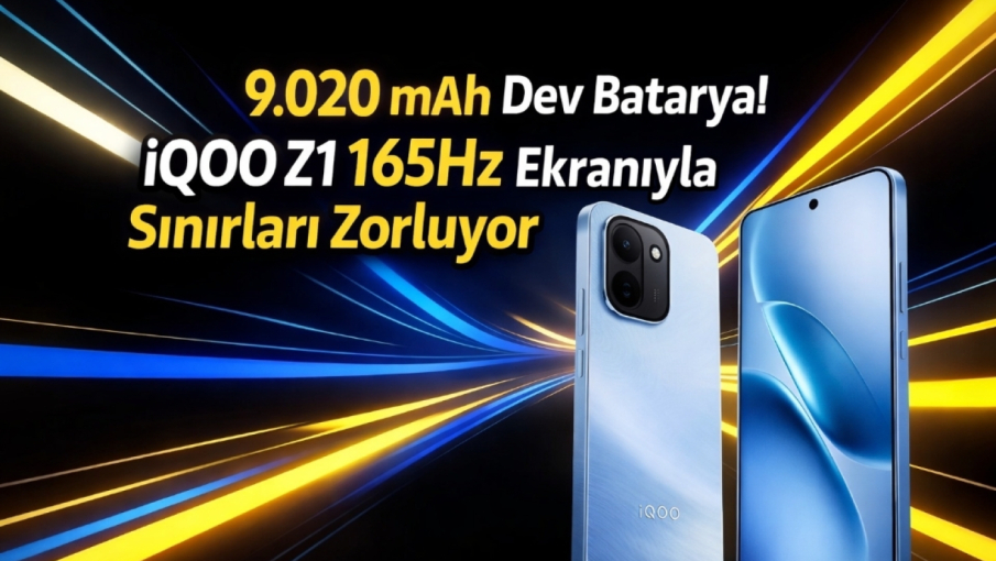 iQOO Z1 Özellikleri ve Fiyatı – 9.020 mAh Batarya, 165Hz Ekran