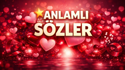 En Güzel anlamli sözler