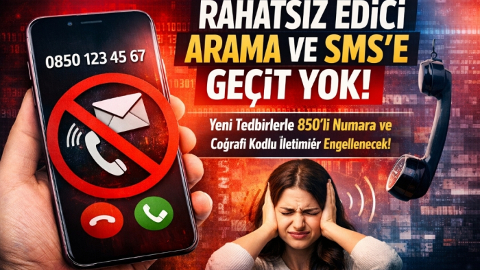 Rahatsız Edici Arama ve SMS’ler İçin Yeni BTK Tedbirleri: 850 Kodlu Mesajlar Engelleniyor