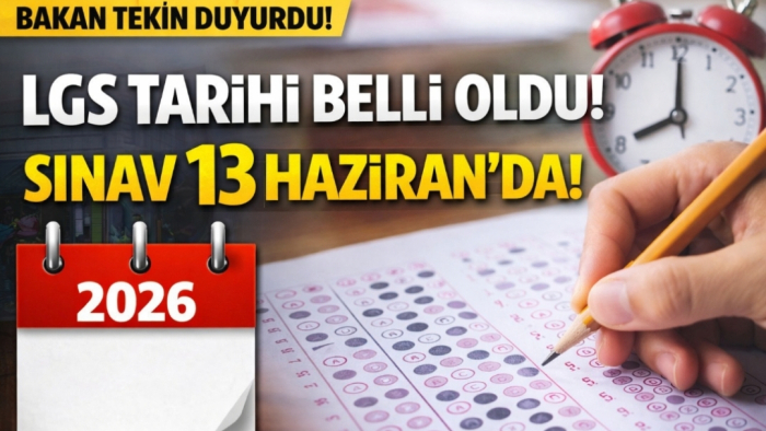 LGS 2026 Tarihi Açıklandı! Bakan Yusuf Tekin Duyurdu: Sınav 13 Haziran’da Yapılacak