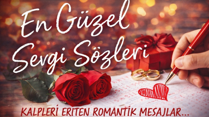 en güzel sevgi sözleri