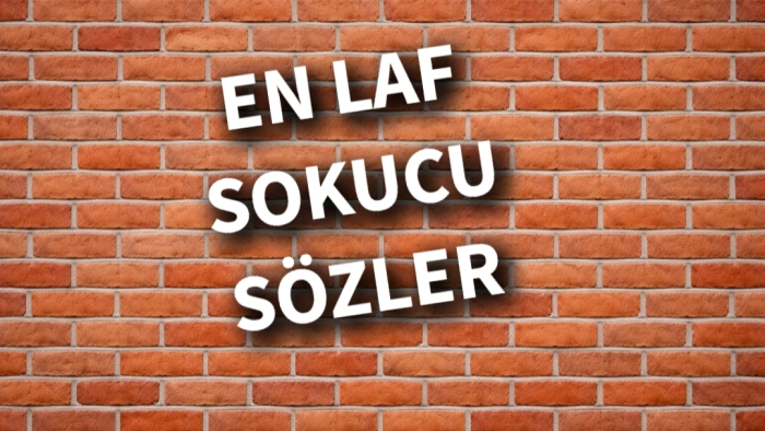 En Laf Sokucu Sözler