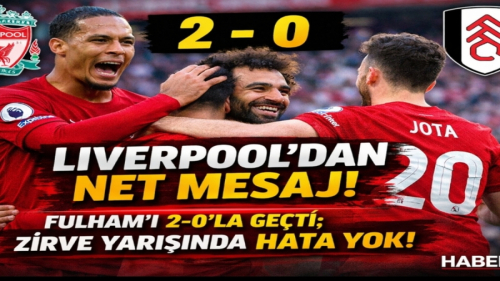 Liverpool’dan Anfield’da net mesaj! Fulham’ı 2-0 geçti, zirvede hata yok