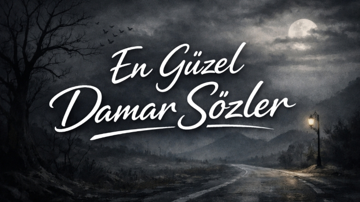 En Güzel Damar Sözler