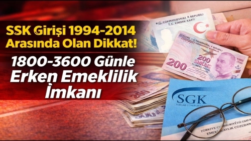 1994-2014 Girişi Olan Yaşadı! 1800 Günle Emeklilik Detayı