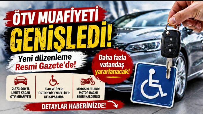 Engelli Araç Alımında ÖTV Muafiyeti Güncellendi! Kapsam Genişledi, Yeni Limit Açıklandı