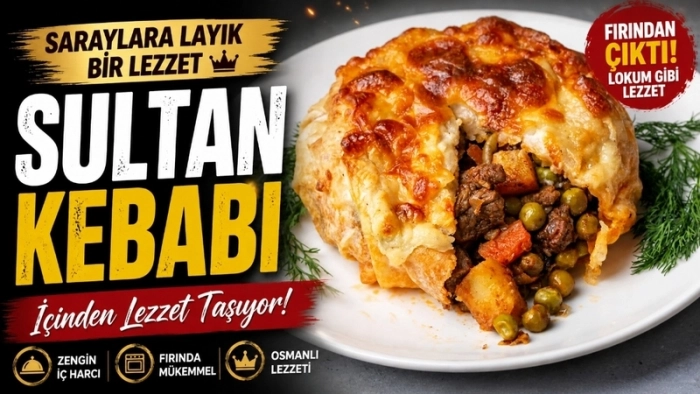 Sultan Kebabı Nasıl Yapılır? Fırında Efsane Tarif ve Püf Noktaları
