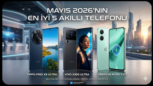 Mayıs 2026'nın En İyi 5 Akıllı Telefonu: Derinlemesine İnceleme