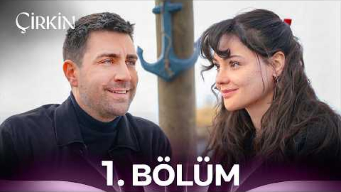 Çirkin 1. Bölüm Konusu, Özeti ve Oyuncuları ve Full İzleme Rehberi