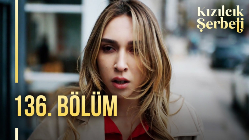 Kızılcık Şerbeti 136. Bölüm Konusu, Özeti, Oyuncuları ve Full İzleme Rehberi