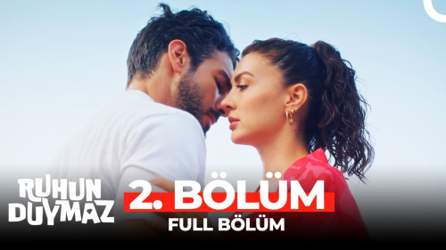 Ruhun Duymaz 2. Bölüm Konusu, Özeti, Oyuncuları ve Full İzleme Rehberi