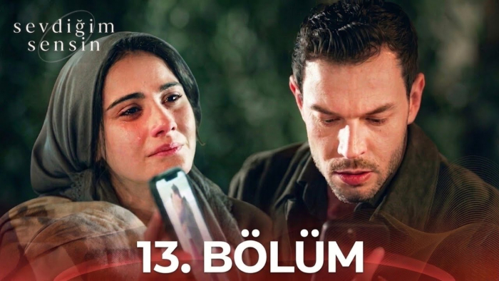 Sevdiğim Sensin 13. Bölüm Konusu, Özeti, Oyuncuları ve Full İzleme Rehberi