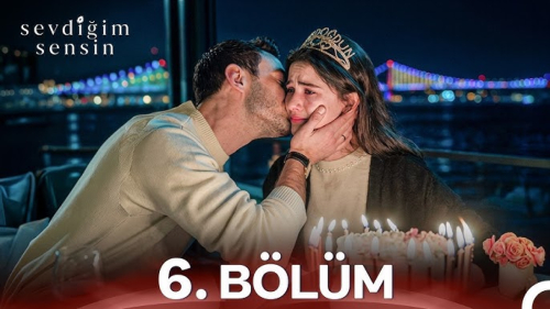 Sevdiğim Sensin 6. Bölüm Özeti, Konusu ve Oyuncuları