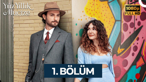 Yüz Yıllık Mucize 1. Bölüm Konusu, Özeti ve Oyuncuları | Full İzleme Rehberi
